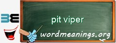 WordMeaning blackboard for pit viper